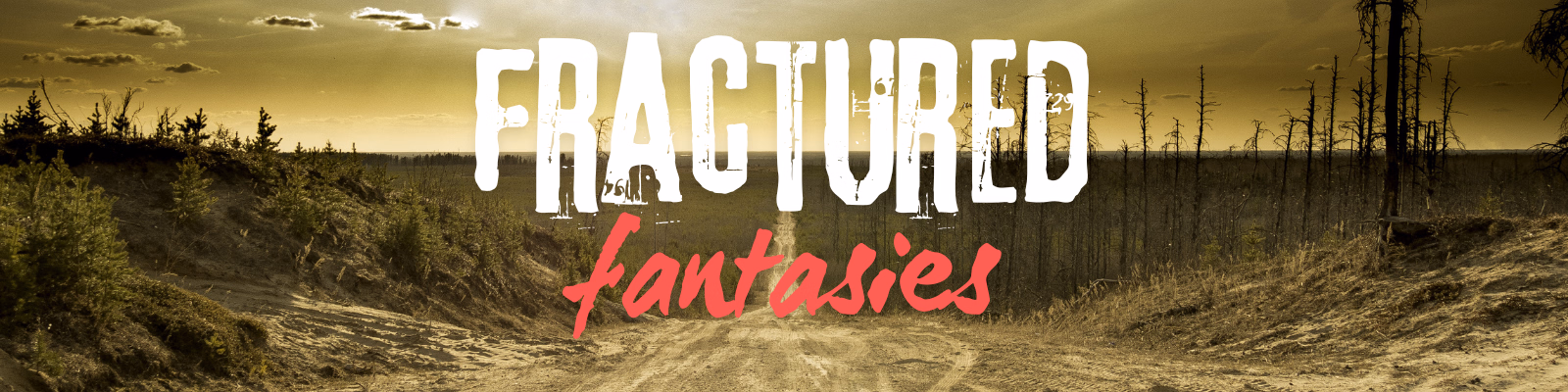 Fractured Fantasies